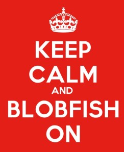 KeepCalmStudio.com-[Crown]-Keep-Calm-And-Blobfish-On (1)